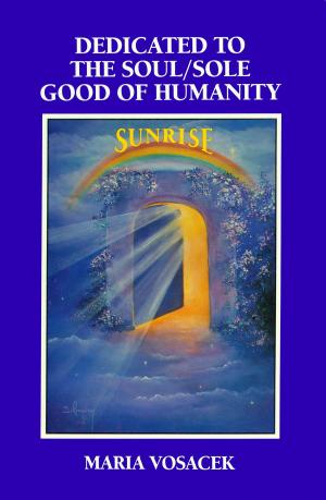 Cover of the book Dedicated to the Soul/Sole Good of Humanity by Leia Stinnett