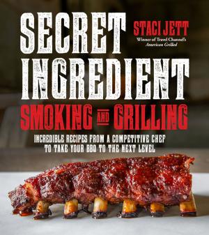 Cover of the book Secret Ingredient Smoking and Grilling by Megan Keno