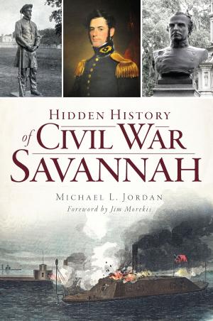 Cover of the book Hidden History of Civil War Savannah by David C. Antonucci