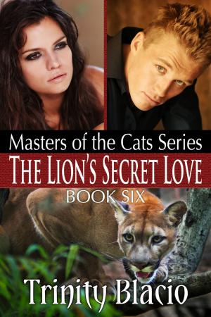 Cover of the book The Lion’s Secret Love by Trinity Blacio