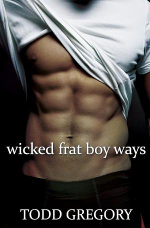 Cover of the book Wicked Frat Boy Ways by CF Frizzell