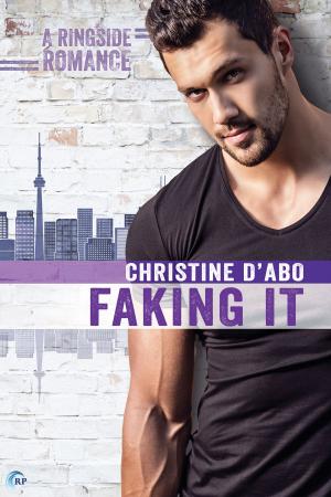 Cover of the book Faking It by Christine d'Abo