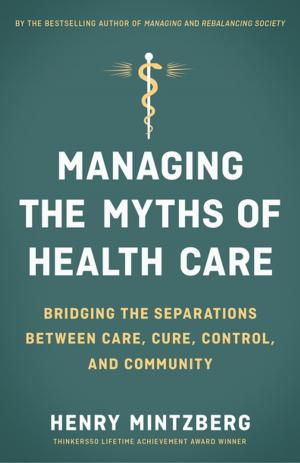 bigCover of the book Managing the Myths of Health Care by 