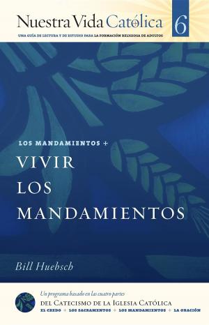 Cover of the book Vivir los Mandamientos (MANDAMIENTOS) by Justo L. González