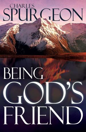 Cover of the book Being God's Friend by Don Gossett, E. W. Kenyon