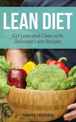 Cover of the book Lean Diet: Get Lean and Clean with Delicious Lean Recipes by Kenyatta Mcdonalds