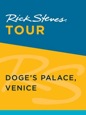 Cover of the book Rick Steves Tour: Doge's Palace, Venice by Rick Steves