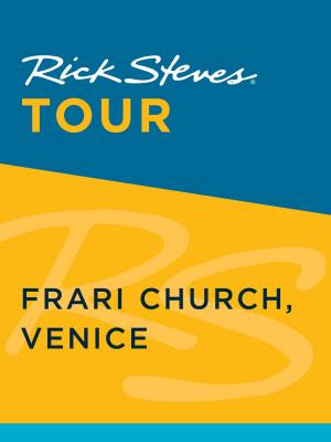 Cover of the book Rick Steves Tour: Frari Church, Venice (Enhanced) by Rick Steves, Steve Smith