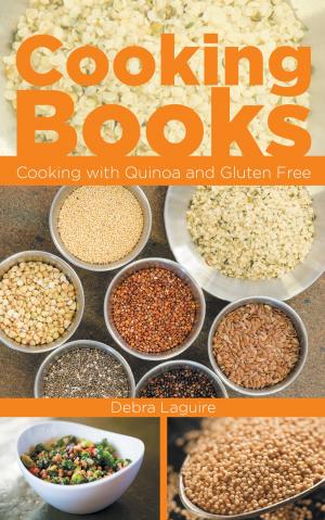 Cover of the book Cooking Books: Cooking with Quinoa and Gluten Free by Diana Baker