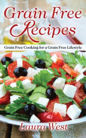 Book cover of Grain Free Recipes: Grain Free Cooking for a Grain Free Lifestyle