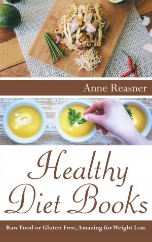 Cover of the book Healthy Diet Books: Raw Food or Gluten Free, Amazing for Weight Loss by Deborah Holgers