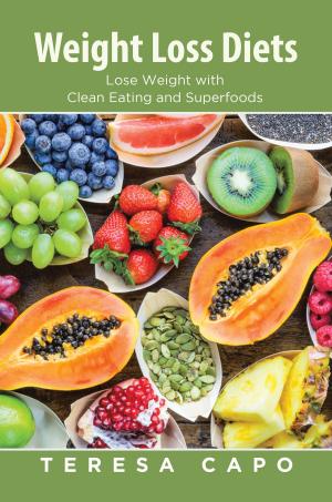 Book cover of Weight Loss Diets: Lose Weight with Clean Eating and Superfoods