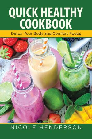 Book cover of Quick Healthy Cookbook: Detox Your Body and Comfort Foods