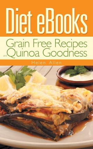 Cover of the book Diet eBooks: Grain Free Recipes and Quinoa Goodness by Alicia García