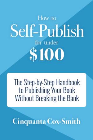 Cover of the book How to Self-Publish for Under $100 by Cerridwen Greenleaf
