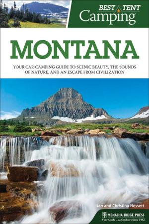 Cover of the book Best Tent Camping: Montana by Christopher Brooks, Catherine Brooks