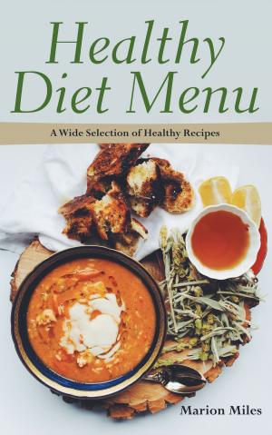 Cover of Healthy Diet Menu: A Wide Selection of Healthy Recipes