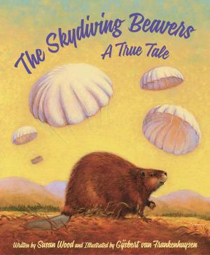 Cover of the book The Skydiving Beavers by Margie Markarian