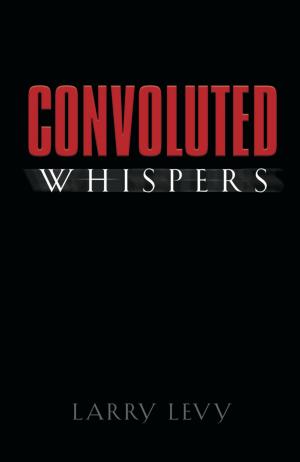 Cover of the book Convoluted Whispers by Tony Ross