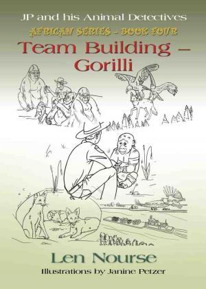 Cover of the book JP and His Animal Detectives African Series - Book Four - Team Building - Gorilli by Chris M. Hibbard