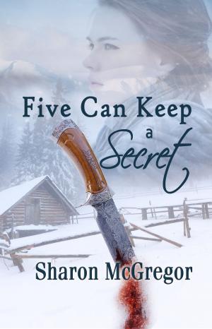 Cover of the book Five Can Keep a Secret by Janet Durbin
