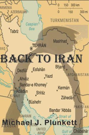 Cover of the book Back to Iran by J.D. Tynan