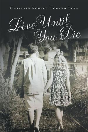 Cover of the book Live Until You Die by mark flint