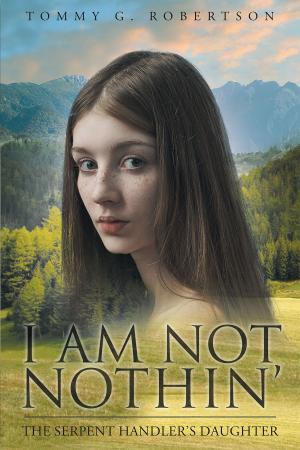 Cover of the book I Am Not Nothin’ by Brad Pfau M.D. F.A.A.P.