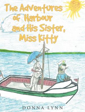Cover of the book The Adventures of Harbour and His Sister, Miss Kitty by Kaneta Purvis