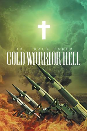 Cover of the book Cold Warrior Hell by Danielle M. Aneszko