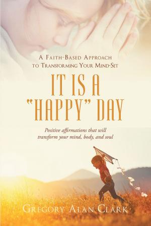 Cover of the book A Faith-Based Approach to Transforming Your Mind-Set by G. Chip Greene