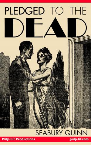 Cover of the book Pledged to the Dead: A classic pulp fiction novelette first published in the October 1937 issue of Weird Tales Magazine by E. Christopher Clark
