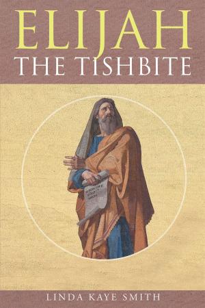 Cover of the book Elijah The Tishbite by Carolyn Jones-Rawson