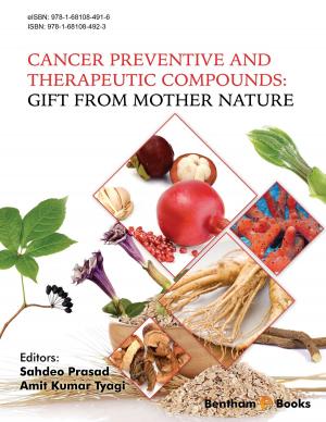 Cover of the book Cancer Preventive and Therapeutic Compounds: Gift From Mother Nature by Raoul Saggini