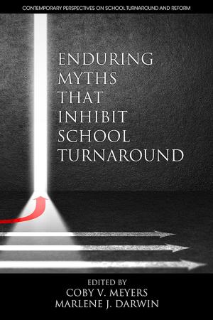 Cover of the book Enduring Myths That Inhibit School Turnaround by Johanne Myles