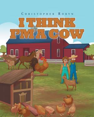 Cover of the book I Think I'm A Cow by Erica Dykes