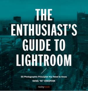 Cover of the book The Enthusiast's Guide to Lightroom by Darrell Young, James Johnson