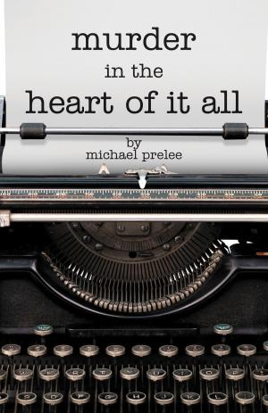 Cover of the book Murder in the Heart of It All by Candace Simar