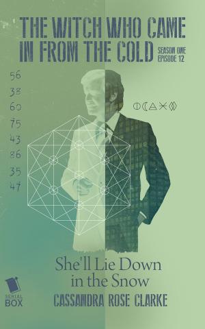 Cover of the book She'll Lie Down In The Snow (The Witch Who Came In From The Cold Season 1 Episode 12) by William F. Buckley Jr.