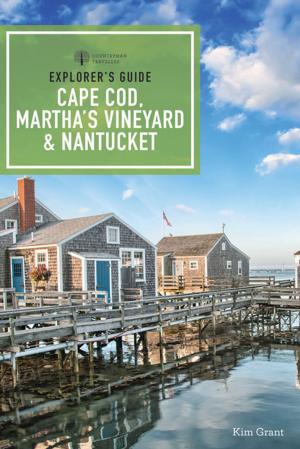 Cover of the book Explorer's Guide Cape Cod, Martha's Vineyard, & Nantucket (11th Edition) (Explorer's Complete) by Derek Dellinger