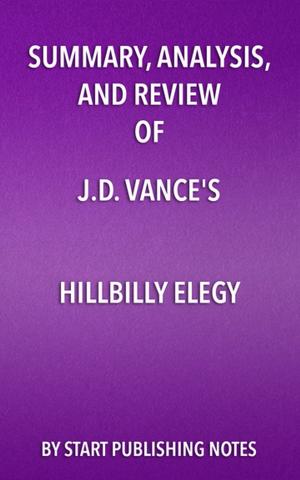 Book cover of Summary, Analysis, and Review of J.D. Vance’s Hillbilly Elegy