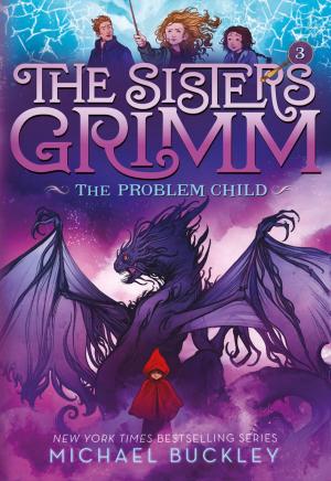 Book cover of The Problem Child (The Sisters Grimm #3)