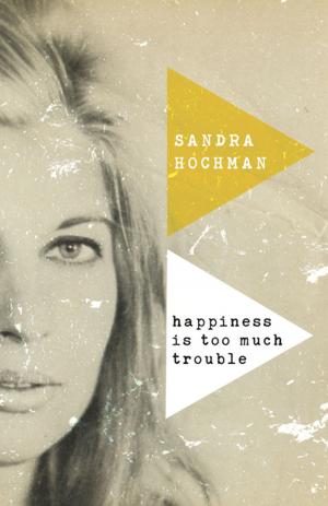 Cover of the book Happiness Is Too Much Trouble by Sara S. Lee, Dorothy C. Bass, Mary C. Boys
