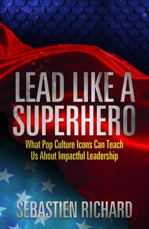 Book cover of Lead Like a Superhero