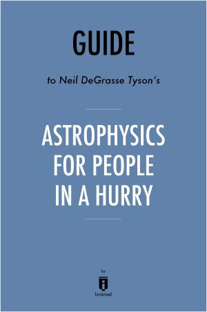 Book cover of Guide to Neil deGrasse Tyson’s Astrophysics for People in a Hurry by Instaread