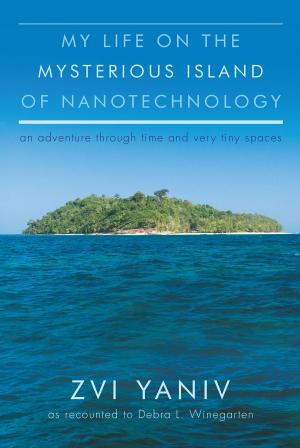 Cover of the book My Life on the Mysterious Island of Nanotechnology by R. J. Mountain