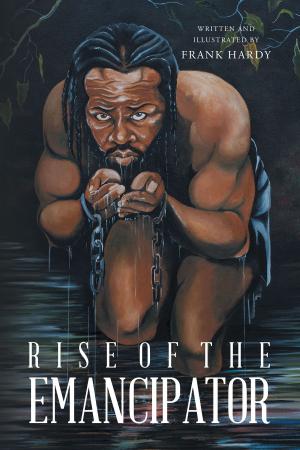 Cover of the book Rise of the Emancipator by Brian Cardoza