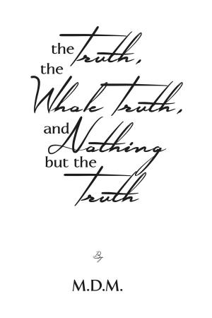 bigCover of the book The Truth, the Whole Truth, and Nothing but the Truth by 