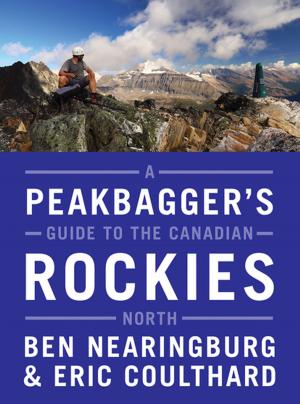 bigCover of the book A Peakbaggers Guide to the Canadian Rockies: North by 