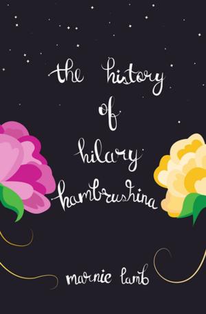 Cover of the book The History of Hilary Hambrushina by Latasha Schaller